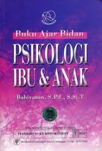 PSIKOLOGI IBU DAN ANAK/BUKU AJAR BIDAN