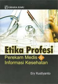ETIKA PROFESI PEREKAM MEDIS DAN INFORMASI KESEHATA