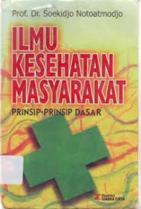 ILMU KESEHATAN MASYARAKAT; PRINSIP PRINSIP DASAR