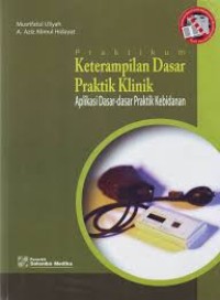 KETRAMPILAN DASAR PRAKTIK KLINIK UNTUK KEBIDANAN
