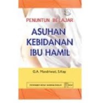 PENUNTUN BELAJAR ASUHAN KEBIDANAN IBU HAMIL