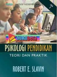 PSIKOLOGI PENDIDIKAN; TEORI DAN PRAKTEK JILID 1